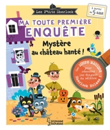 Les p'tits Sherlock : ma toute première enquête. Mystère au château hanté ! - Sandra Lebrun