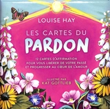 Les cartes du pardon : 12 cartes d'affirmation pour vous libérer de votre passé et progresser au coeur de l'amour - Louise Hay