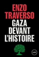Gaza devant l'histoire - Enzo Traverso
