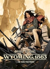 Wyoming, 1863. Vol. 1. Cinq jours pour mourir - Jean-François Di Giorgio