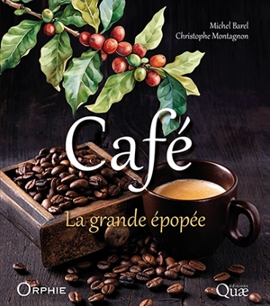 Café : la grande épopée - Michel Barel