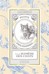 Petite philosophie à la manière des chats - Gilles Diederichs