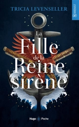 La fille de la reine sirène - Tricia Levenseller