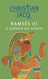 Ramsès III : le dernier des géants - Christian Jacq