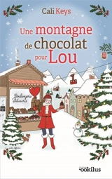 Une montagne de chocolat pour Lou - Cali Keys