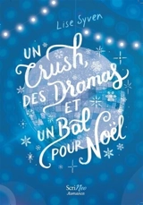 Un crush, des dramas et un bal pour Noël : romance - Lise Syven