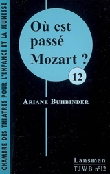 Où est passé Mozart ? - Ariane Buhbinder