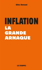 Inflation : la grande arnaque - Gilles Raveaud