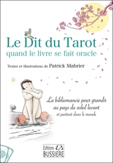 Le dit du tarot : quand le livre se fait oracle : la bibliomancie pour grandir au pays du Soleil levant et partout dans le monde - Patrick Mabrier