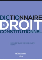 Dictionnaire du droit constitutionnel - Michel de Villiers