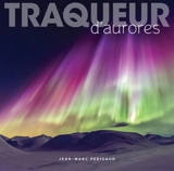 Traqueur d'aurores - Jean-Marc Périgaud