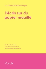 J'écris sur du papier mouillé - Lív Maria Róadóttir Jæger