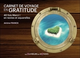 Carnet de voyage en gratitude : 40 fois Merci ! en textes et aquarelles - Jérôme Franck