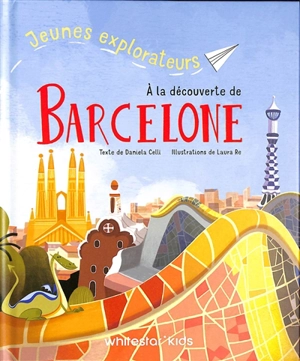 A la découverte de Barcelone - Daniela Celli