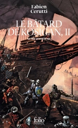 Le bâtard de Kosigan. Vol. 2. Le fou prend le roi - Fabien Cerutti