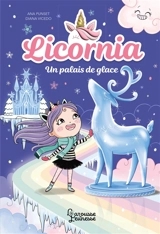Licornia. Vol. 5. Un palais de glace - Ana Punset