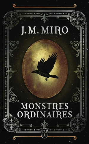 La trilogie des talents. Vol. 1. Monstres ordinaires - J.M. Miro