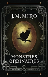 La trilogie des talents. Vol. 1. Monstres ordinaires - J.M. Miro