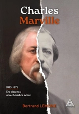 Charles Marville, 1813-1879 : du pinceau à la chambre noire - Bertrand Lemoine