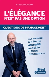 L'élégance n'est pas une option : questions de management - Frédéric Fougerat