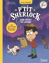 P'tit Sherlock. Code secret en Laponie - Pascal Prévot