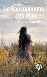 La sauvageonne des Maures - Michel Lacombe