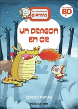 Les aventures de Bipmax. Vol. 3. Un dragon en or - Jaume Copons