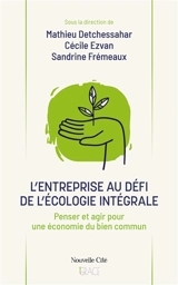 L'entreprise au défi de l'écologie intégrale : penser et agir pour une économie du bien commun