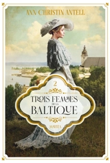 Trois femmes de la Baltique. Vol. 2. Martta - Ann-Christin Antell