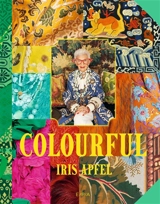 Colorful : quelle est la couleur du bonheur ? - Iris Barrel Apfel
