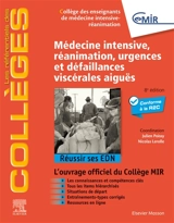 Médecine intensive, réanimation, urgences et défaillances viscérales aiguës : réussir ses EDN : l'ouvrage officiel du collège MIR, conforme à la R2C - Collège national des enseignants de réanimation (France)