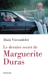 Le dernier secret de Marguerite Duras - Alain Vircondelet