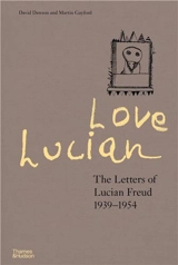 Love Lucian The Letters of Lucian Freud 1939-1954 - David Dawson