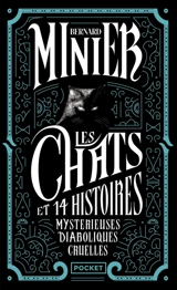 Les chats et 14 histoires mystérieuses diaboliques cruelles - Bernard Minier