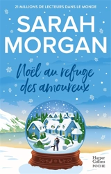 Noël au refuge des amoureux - Sarah Morgan