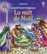 La nuit de Noël : La peinture magique : Dès 5 ans - Abigail Wheatley