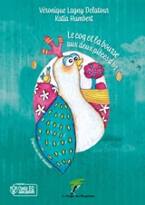 Le coq et la bourse aux deux pièces d'or : d'après un conte roumain - Véronique Lagny-Delatour