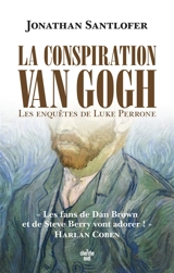 Les enquêtes de Luke Perrone. La conspiration Van Gogh : thriller - Jonathan Santlofer