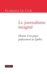 Le journalisme imaginé - Florence Le Cam