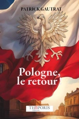 Pologne, le retour - Patrick Gautrat