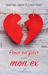 Pour en finir avec mon ex - Martine Labonté-Chartrand