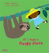 If I Had a Sleepy Sloth (Paperback) - Gabby Dawnay