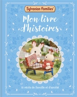 Sylvanian Families : mon livre d'histoires : 15 récits de famille et d'amitié - Chloé Pursey