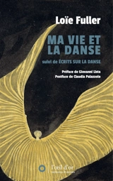 Ma vie et la danse : mémoires. La danse. Danse ultra violette - Loïe Fuller