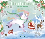 Lilou la licorne. Un Noël enchanté - Lilou Macé