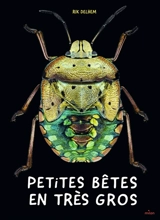 Petites bêtes en très gros - Rik Delhem