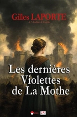 Les dernières violettes de La Mothe - Gilles Laporte