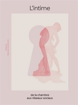 L'intime : de la chambre aux réseaux sociaux