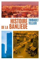 Histoire de la banlieue - Thibault Tellier