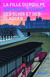 La fille du Poulpe. Vol. 3. Des clics et des claques - Dominique Sylvain